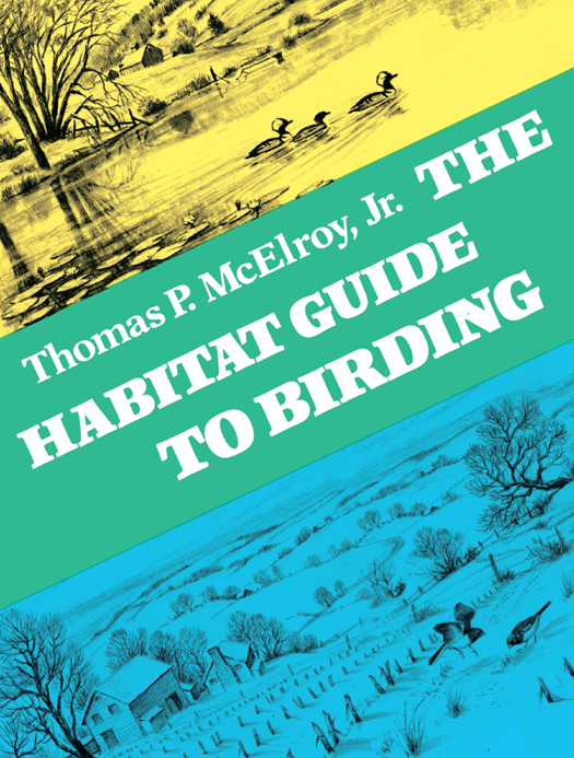 The Habitat Guide to Birding - photo 1