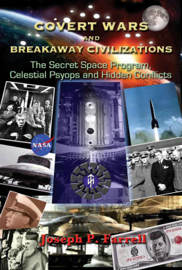 Joseph P. Farrell - Covert Wars and Breakaway Civilizations: The Secret Space Program, Celestial Psyops and Hidden Conflicts