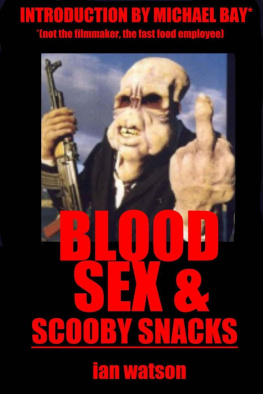 Ian Watson Blood Sex & Scooby Snacks