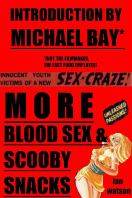 Ian Watson - More Blood Sex & Scooby Snacks