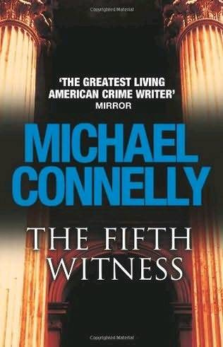 Michael Connelly The Fifth Witness The fourth book in the Mickey Haller - photo 1