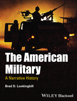 Brad D. Lookingbill - The American Military: A Narrative History