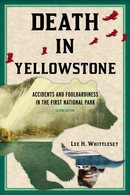 Lee H. Whittlesey - Death in Yellowstone: Accidents and Foolhardiness in the First National Park, 2nd Edition