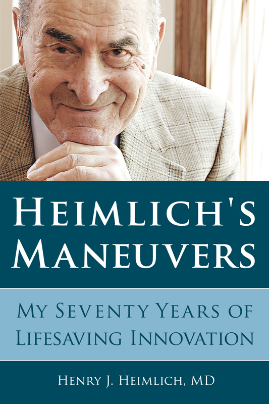 Published 2014 by Prometheus Books Heimlichs Maneuvers My Seventy Years of - photo 1