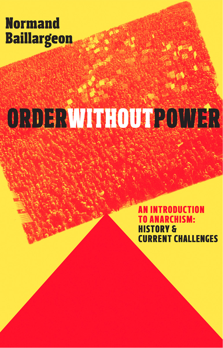 ORDER WITHOUT POWER An Introduction to Anarchism History Current Challenges - photo 1