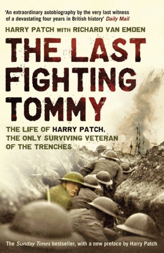 Harry Patch Richard van Emden United Kingdom The Last Fighting Tommy The Life - photo 1