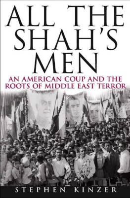 Stephen Kinzer All the Shahs Men: An American Coup and the Roots of Middle East Terror