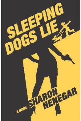 Sharon Henegar - Sleeping Dogs Lie