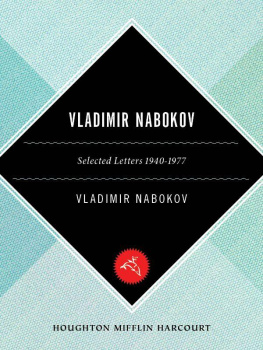 Vladimir Vladimirovich Nabokov Vladimir Nabokov: Selected Letters, 1940-1977