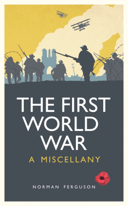 Norman Ferguson - The First World War: A Miscellany