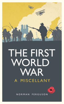 Norman Ferguson The First World War: A Miscellany