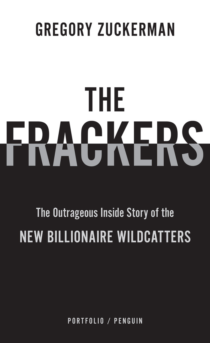 The Frackers The Outrageous Inside Story of the New Billionaire Wildcatters - image 2