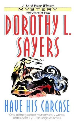 Dorothy Sayers Have His Carcass