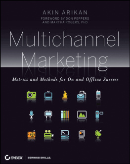 Akin Arikan - Multichannel Marketing: Metrics and Methods for On and Offline Success