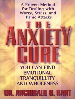 Dr. Archibald D. Hart - The Anxiety Cure