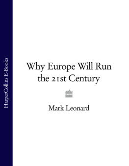 Mark Leonard Why Europe Will Run the 21st Century