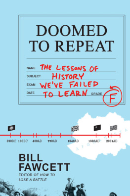 Bill Fawcett - Doomed to Repeat: The Lessons of History Weve Failed to Learn