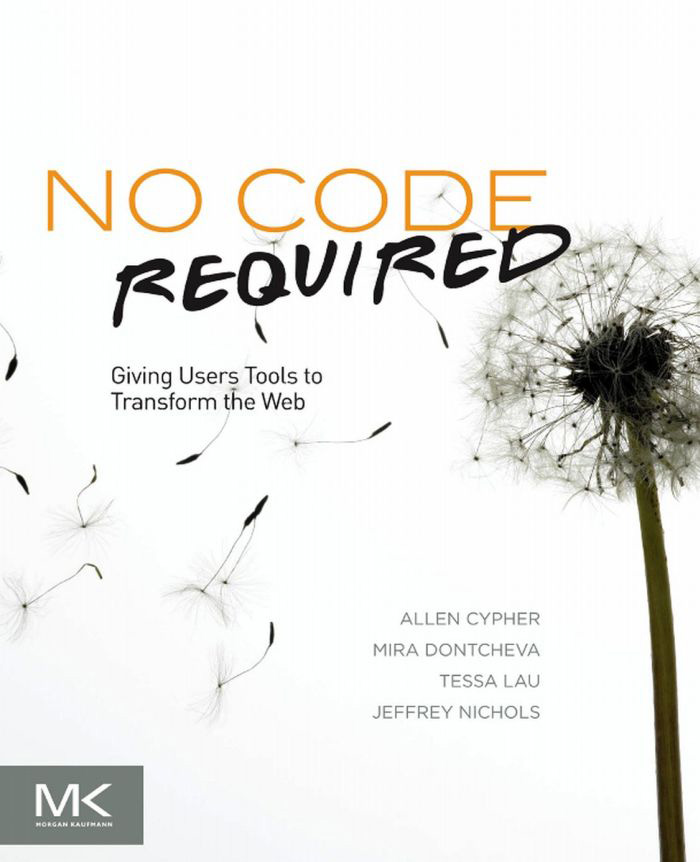 No Code Required No Code Required Giving Users Tools to Transform the Web - photo 1