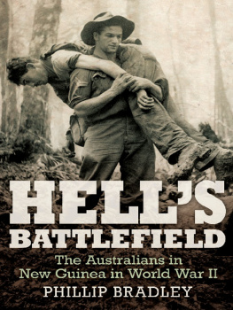 Phillip Bradley - Hells Battlefield: The Australians in New Guinea in World War II