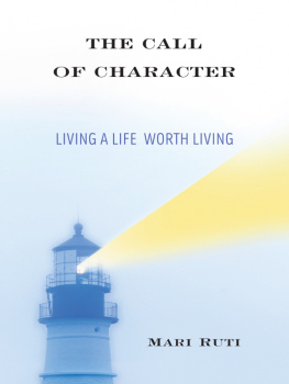 Mari Ruti - The Call of Character: Living a Life Worth Living