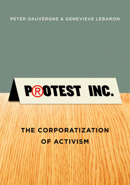 Peter Dauvergne - Protest Inc.: The Corporatization of Activism