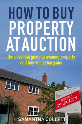 Samantha Collet - How To Buy Property at Auction: The Essential Guide to Winning Property and Buy-to-Let Bargains