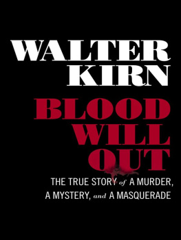 Walter Kirn Blood Will Out: The True Story of a Murder, a Mystery, and a Masquerade