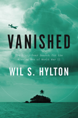 Wil S. Hylton - Vanished: The Sixty-Year Search for the Missing Men of World War II