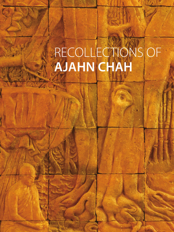 Part 1 Interviews with Senior Sangha Members Recollections of Ajahn Chah - photo 2