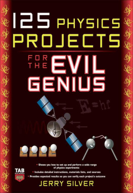 Jerry Silver - 125 Physics Projects for the Evil Genius