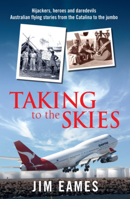 Jim Eames - Taking to the Skies: Great Australian Flying Stories