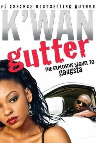 Kwan Gutter The second book in the Gangsta series 2008 by Kwan Foy This is - photo 1