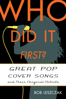 Bob Leszczak Who Did It First?: Great Pop Cover Songs and Their Original Artists