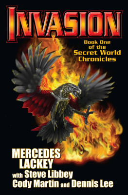 Mercedes Lackey Invasion: Book One of the Secret World Chronicle