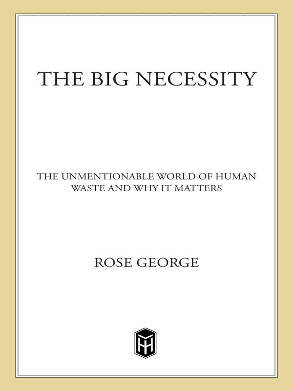 THE BIG NECESSITY THE BIG NECESSITY THE UNMENTIONABLE WORLD OF HUMAN WASTE - photo 1