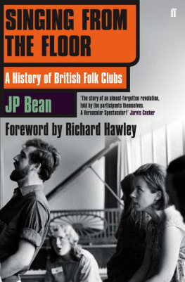 J. P. Bean - Singing from the Floor: A History of British Folk Clubs