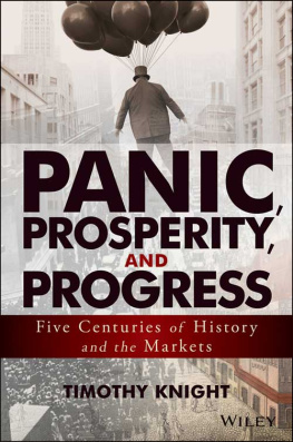 Timothy Knight - Panic, Prosperity, and Progress: Five Centuries of History and the Markets