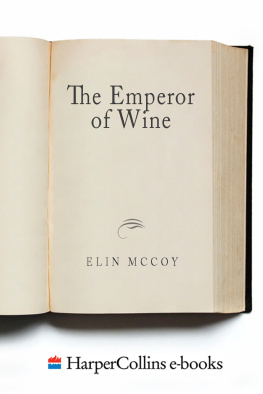 Elin McCoy - The Emperor of Wine: The Rise of Robert M. Parker, Jr. and the Reign of American Taste