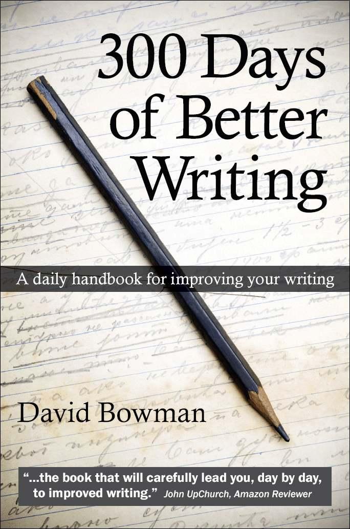 Advance Praise for 300 DAYS OF BETTER WRITING Instead of a dry lifeless - photo 1