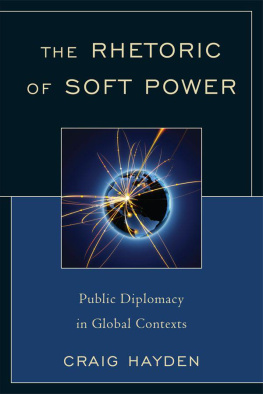 Craig Hayden The Rhetoric of Soft Power: Public Diplomacy in Global Contexts