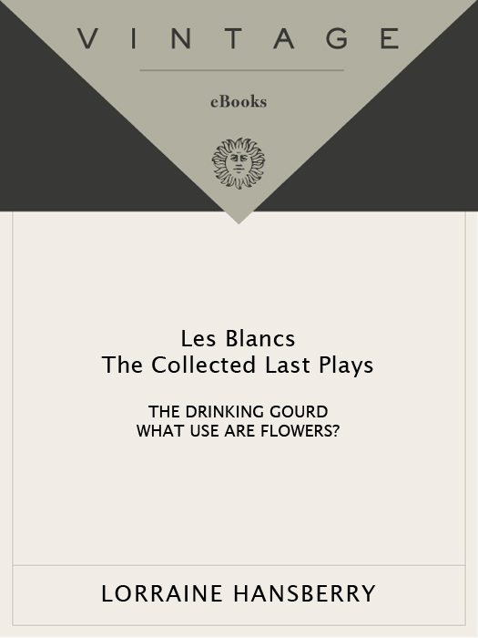 Lorraine Hansberry Les Blancs THE COLLECTED LAST PLAYS Lorraine Hansberry - photo 1