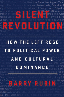 Barry Rubin - Silent Revolution: How the Left Rose to Political Power and Cultural Dominance