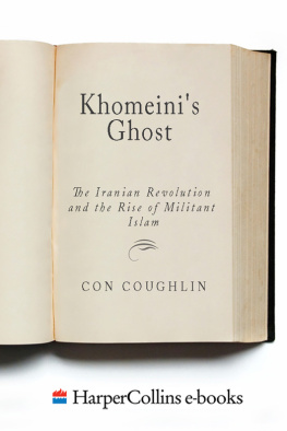 Con Coughlin - Khomeinis Ghost: The Iranian Revolution and the Rise of Militant Islam