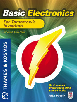Nick Dossis Basic Electronics for Tomorrows Inventors: A Thames and Kosmos Book