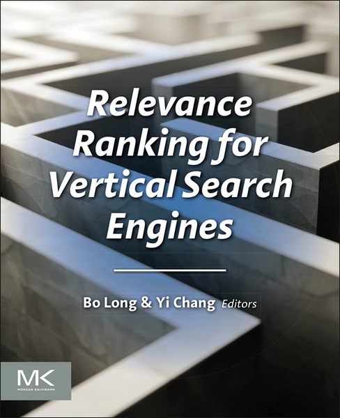 Relevance Ranking for Vertical Search Engines First Edition Bo Long and Yi - photo 1