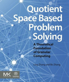 Ling Zhang - Quotient Space Based Problem Solving: A Theoretical Foundation of Granular Computing