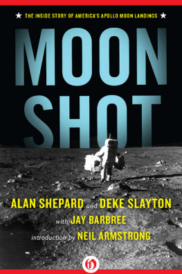 Alan Shepard - Moon Shot: The Inside Story of Americas Apollo Moon Landings