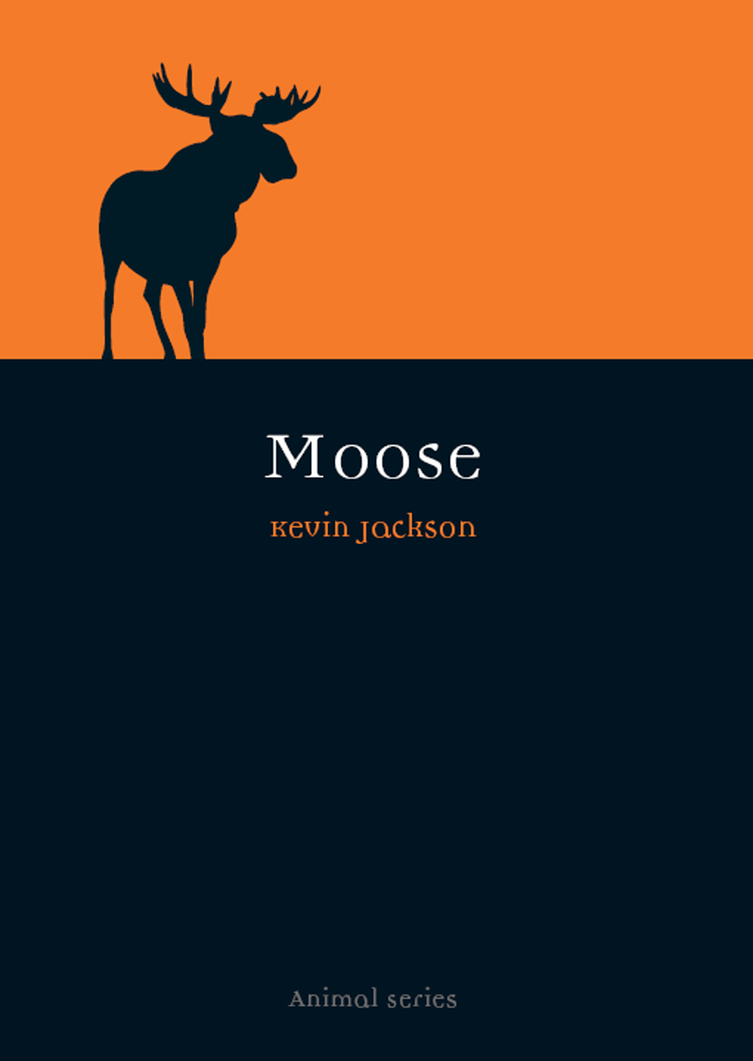 Moose Animal Series editor Jonathan Burt Already published Crow - photo 1