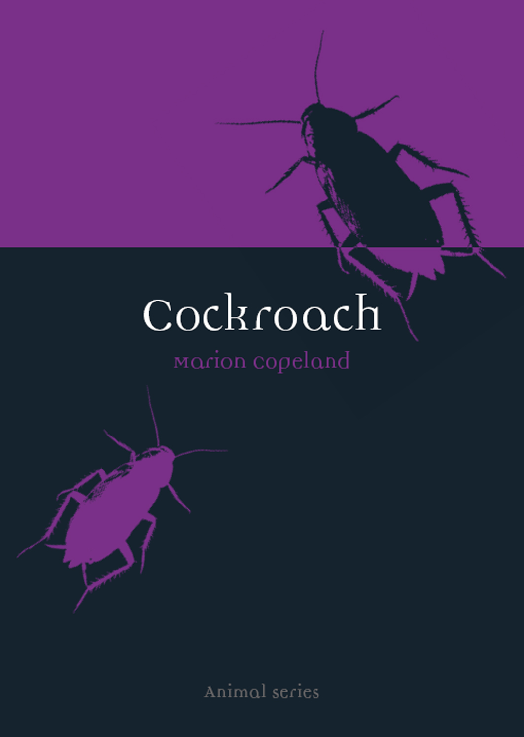 Cockroach Animal Series editor Jonathan Burt Already published Crow - photo 1