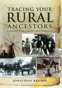Jonathan Brown TRACING YOUR RURAL ANCESTORS: A Guide For Family Historians